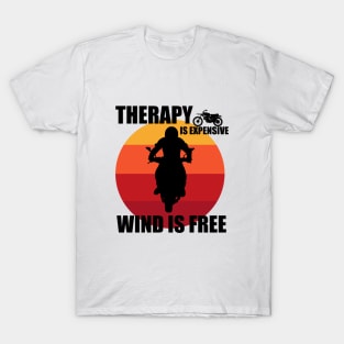 Therapy is expensive wind is free T-Shirt